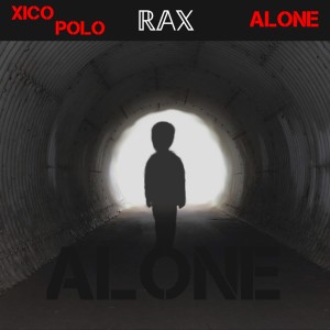 收聽Xico Polo的Alone歌詞歌曲
