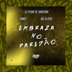RVS Prod的專輯Embraza no Paredão (Explicit)
