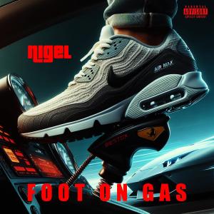 Nigel的專輯Foot on Gas (Explicit)