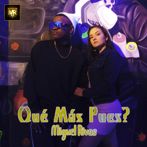 收聽Miguel Rivas的Qué Más Pues?歌詞歌曲
