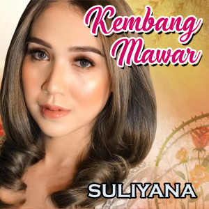 Dengarkan Kembang Mawar lagu dari Suliyana dengan lirik