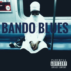 Bando Blues (Explicit)