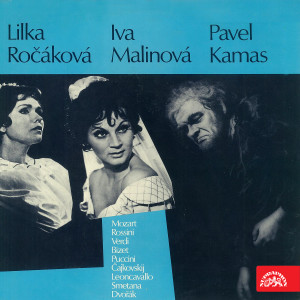 Album Lilka Ročáková, Ivanka Malinová, Pavel Kanas (Mozart, Rossini, Verdi, Bizet, Puccini, Tchaikovsky, Leoncavallo, Smetana, Dvořák) from 