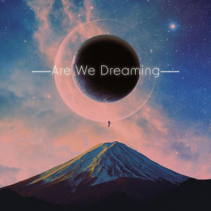 ดาวน์โหลดและฟังเพลง Are We Dreaming พร้อมเนื้อเพลงจาก SWWARMS