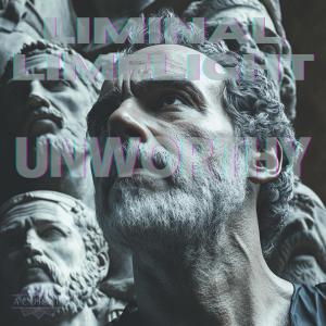 Liminal Limelight的專輯UNWORTHY