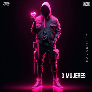 收聽Bavarotty的3 Mujeres (Explicit)歌詞歌曲