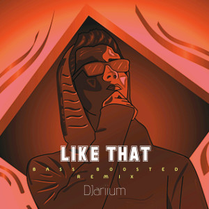 อัลบัม LIKE THAT Bass Boosted Remix (Explicit) ศิลปิน DJariium