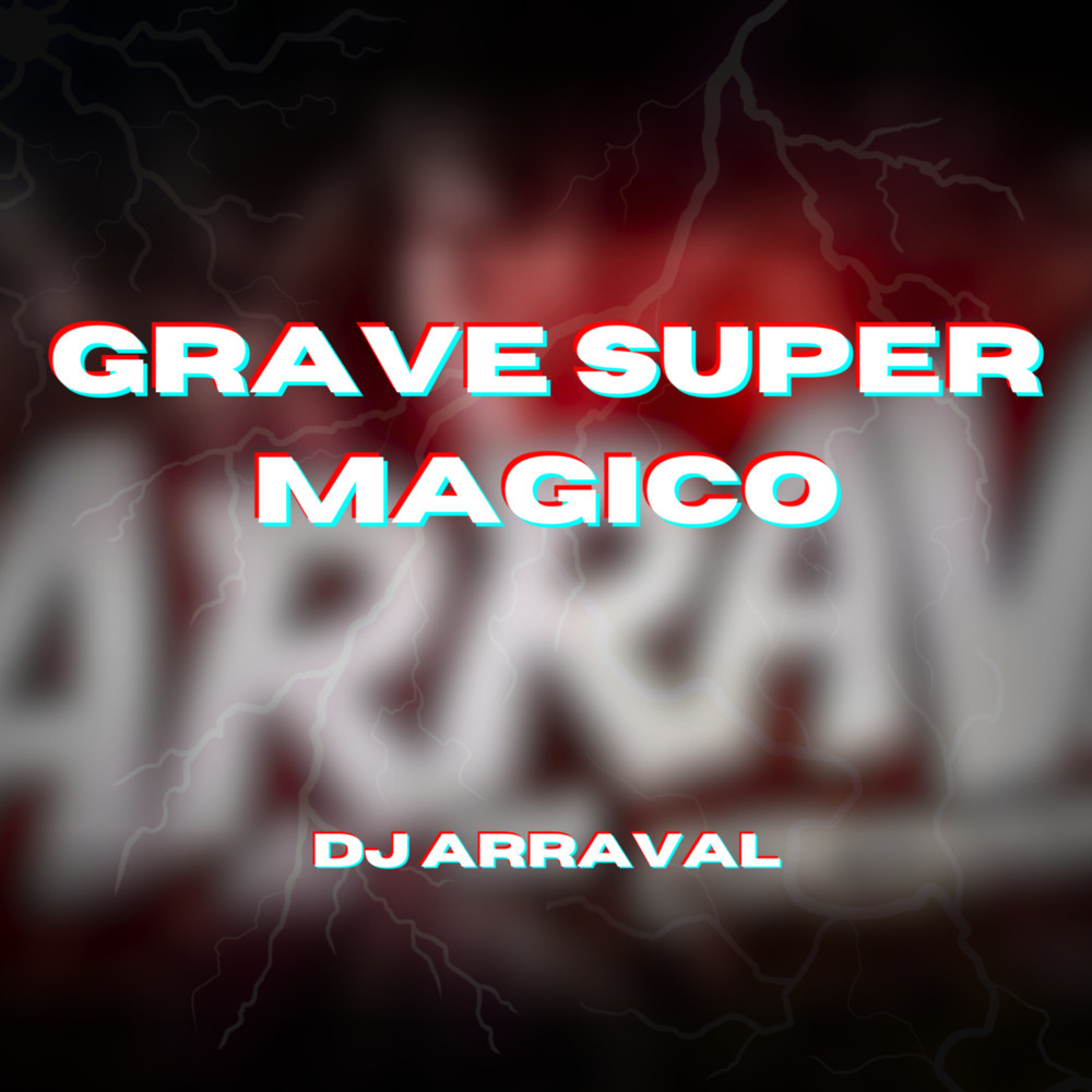 Grave Super Magico (Explicit)