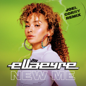 收聽Ella Eyre的New Me (Joel Corry Remix)歌詞歌曲
