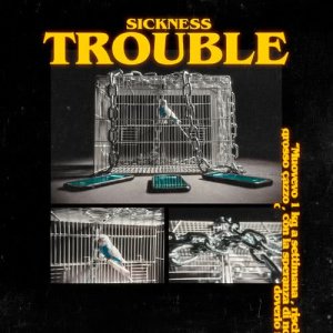 Sickness El Bandog的專輯Trouble