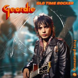 Old Time Rocker (Remastered 2024) dari Geordie