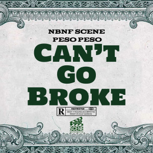 Listen to Can’t Go Broke (Explicit) song with lyrics from NBNF SCENE