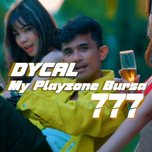 Dengarkan My Playzone Bursa 777 lagu dari Dycal dengan lirik