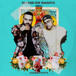 Listen to Nadie Es Santo (Explicit) song with lyrics from COASTCITY
