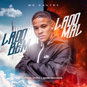 Listen to Lado Bem e Lado Mal song with lyrics from Lucas Kautry