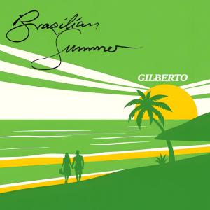 收聽Gilberto的Brazilian Summer (feat. Lia Mar)歌詞歌曲