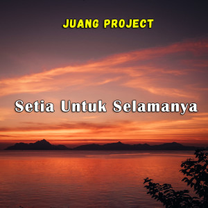 Album Setia Untuk Selamanya from Juang Project