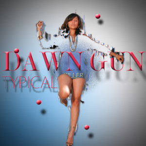 收聽Dawn Gun的Typical (Dawn Gun Commentary) (Explicit)歌詞歌曲