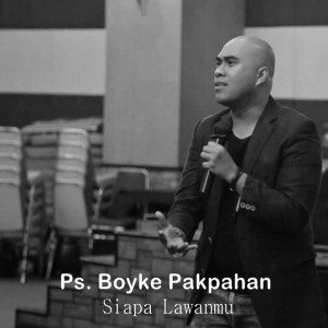 Ps. Boyke Pakpahan的专辑Siapa Lawanmu