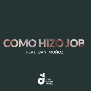 Album Como Hizo Job from One Faith Music