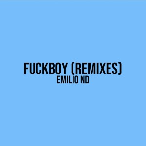 Dengarkan Fuckboy(Explicit) (Maudoki Remix|Explicit) lagu dari Emilio ND dengan lirik