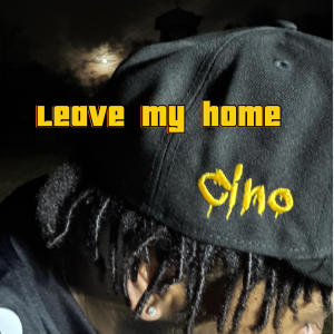 Cino.281的專輯Leave my home (Explicit)