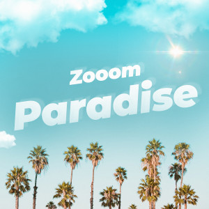 收聽Zooom的Paradise歌詞歌曲