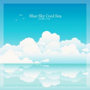 อัลบัม Blue Sky Cool Sea ศิลปิน Desert Fox
