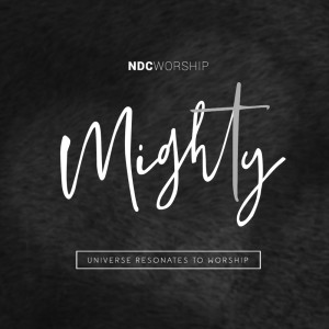 Album MIGHTY (Studio Version) oleh NDC Worship