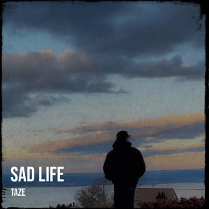 Album Sad Life (Explicit) from Taze