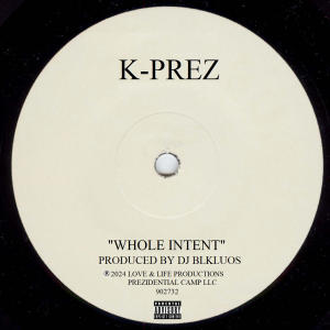 收聽DJ Blkluos的WHOLE INTENT (feat. K-Prez) (Radio Edit)歌詞歌曲