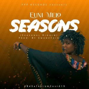 Listen to Seasons (Seasonal Riddim) song with lyrics from Euni Melo
