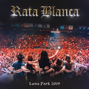 Rata Blanca的專輯Rata Blanca: Luna Park 2019 (En Vivo)