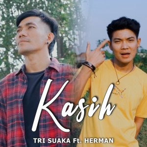 Dengarkan lagu KASIH nyanyian Tri Suaka dengan lirik