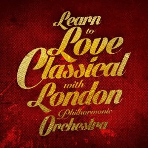 Sir Alexander Gibson的專輯Learn to Love Classical with London Philharmonic Orchestra