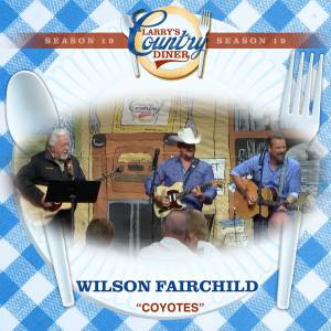 Wilson Fairchild的專輯Coyotes (Larry's Country Diner Season 19)