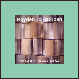 Album Hoyden to Harridan (Explicit) from Pharaoh House Crash