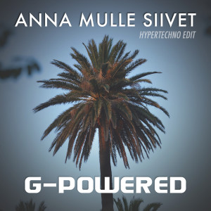 收听G-Powered的Anna Mulle Siivet (Hypertechno Edit)歌词歌曲