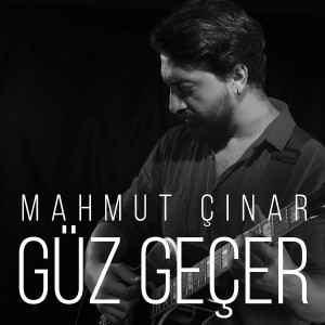 Listen to Güz Geçer song with lyrics from Mahmut Çınar