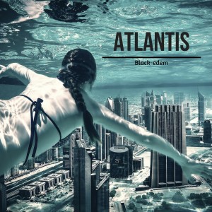 ดาวน์โหลดและฟังเพลง Atlantis พร้อมเนื้อเพลงจาก Black-Edem