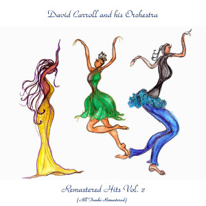 Album Remastered Hits Vol 2 (All Tracks Remastered) oleh David Carroll And His Orchestra