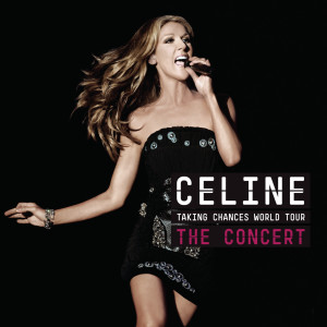 Taking Chances World Tour THE CONCERT dari Céline Dion