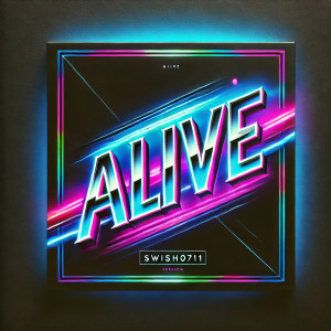 Listen to Alive song with lyrics from Swish0711