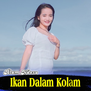 Dengarkan Ikan Dalam Kolam lagu dari Blam Ndeso dengan lirik