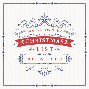 Dengarkan lagu My Grown Up Christmas List nyanyian Ali & Theo dengan lirik