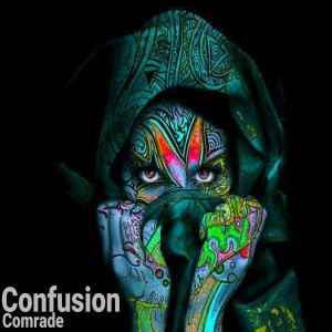 收聽Comrade的Confusion歌詞歌曲