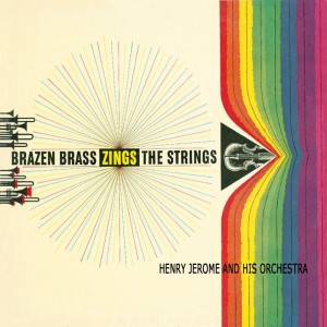 Henry Jerome的專輯Brazen Brass Zings The Strings