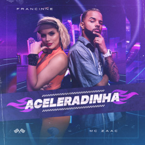 ดาวน์โหลดและฟังเพลง Aceleradinha พร้อมเนื้อเพลงจาก Francinne