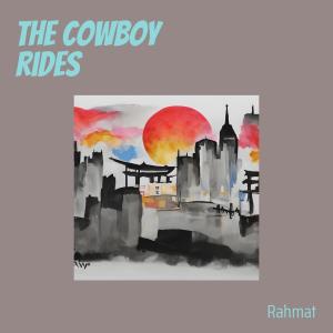 收聽Rahmat的The cowboy rides歌詞歌曲
