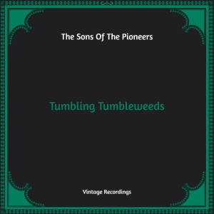 Album Tumbling Tumbleweeds (Hq Remastered) from The Sons Of The Pioneers